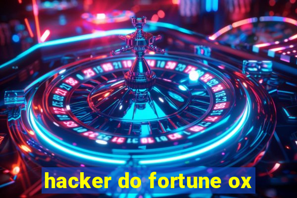 hacker do fortune ox